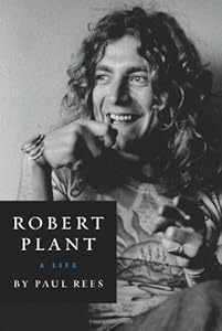 Robert Plant: A Life