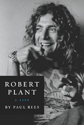 Robert Plant: A Life