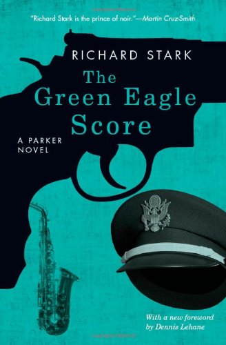 The Green Eagle Score: A Parker Novel by Richard Stark