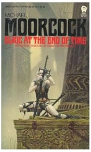 Elric at the End of Time (Elric of Melnibone, Bk. 7)