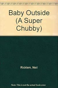 Baby Outside (Super Chubby Photo Board Books) by Ricklen