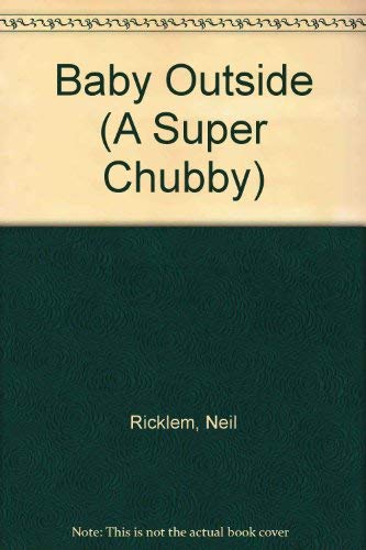 Baby Outside (Super Chubby Photo Board Books) by Ricklen