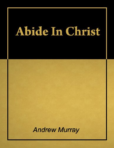 Abide in Christ [Illustrated] by Andrew Murray