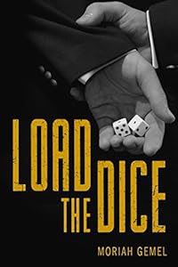 Load the Dice by Moriah Gemel