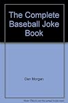 The Complete Baseball Joke Book