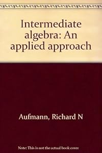 Intermediate algebra: An applied approach