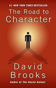The Road to Character by David Brooks