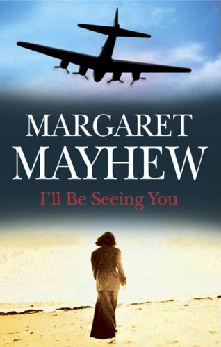I'll Be Seeing You by Margaret Mayhew