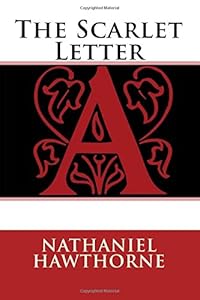 The Scarlet Letter by Nathaniel Hawthorne