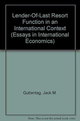 Lender-Of-Last Resort Function in an International Context (Essays in International Economics, No. 151)