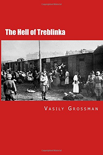 The Hell of Treblinka by by Vasily Grossman and Martin Zwinkler