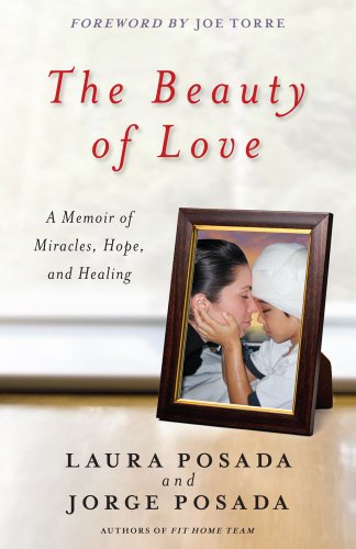 The Beauty of Love: A Memoir of Miracles, Hope, and Healing by Jorge Posada