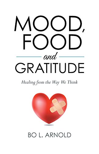 MOOD, FOOD AND GRATITUDE by BO  L. ARNOLD