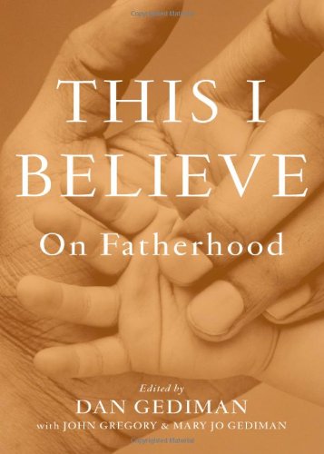 This I Believe: On Fatherhood by Dan Gediman
