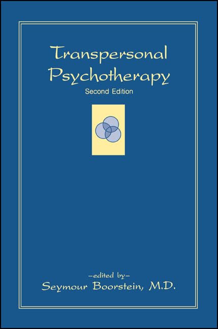 Transpersonal Psychotherapy: Second Edition (Suny the Philosophy of Psychology) by Seymour Boorstein M.D.