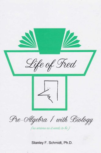 Life of Fred : Pre-Algebra 1 with Biology by Stanley Schmidt