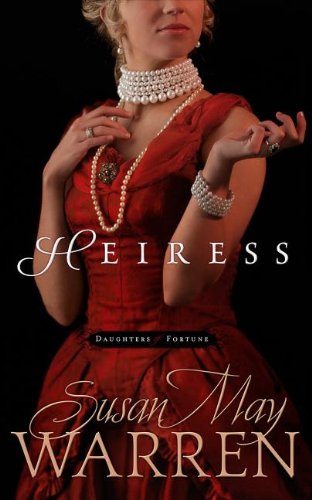 Heiress by Susan May Warren