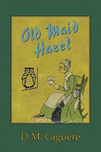 Old Maid Hazel by D. M. Giguere
