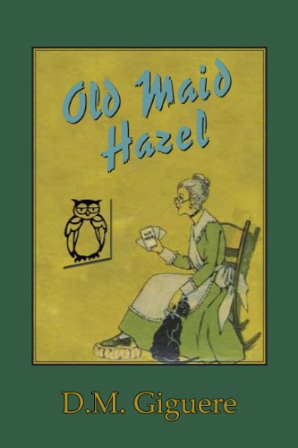 Old Maid Hazel by D. M. Giguere