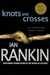 Knots and Crosses: An Inspector Rebus Novel