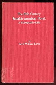 The 20Th-Century Spanish-American Novel: A Bibliographic Guide