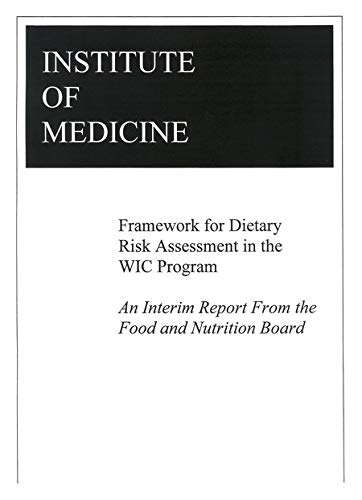 Framework for Dietary Risk Assessment in the WIC Program: Interim Report by Institute of Medicine