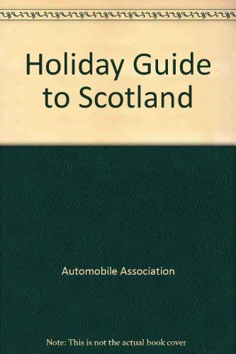 Aa Scotland Holiday Guide by Automobile Association (Great Britain)