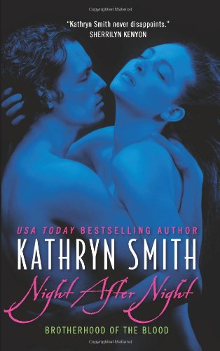 Night After Night (Brotherhood of the Blood, Book 5) by Kathryn Smith
