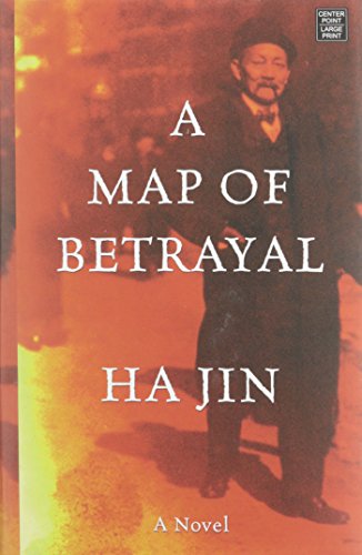 A Map of Betrayal by Ha Jin