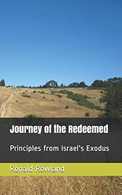 Journey of the Redeemed: Principles from Israel's Exodus