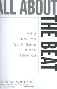 All about the Beat: Why Hip-Hop Can't Save Black America