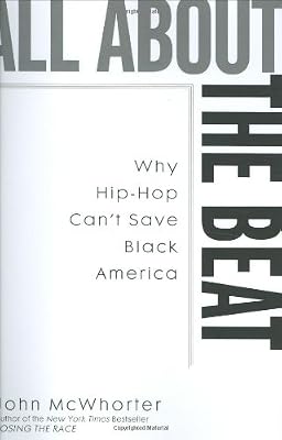 All about the Beat: Why Hip-Hop Can't Save Black America