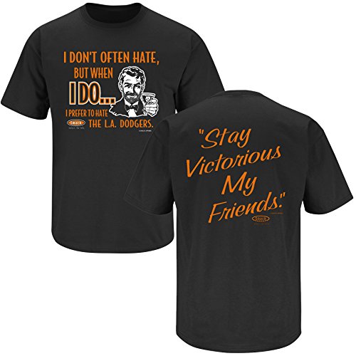 San Francisco Giants Fans. Stay Victorious. I Don't Often Hate Black T-Shirt (S-5X)
