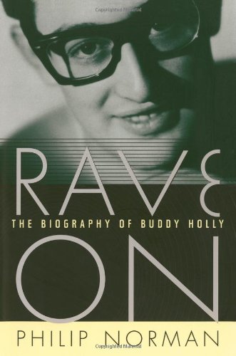 Rave on : the biography of buddy holly. by Philip Norman