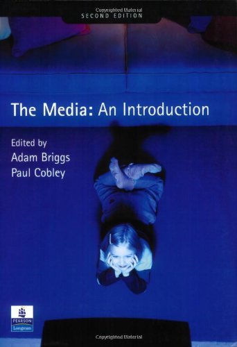 The Media: An Introduction (2nd Edition) by Adam Briggs