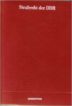 Strafrecht der DDR. Kommentar zum Strafgesetzbuch: Amazon.de: Bücher
