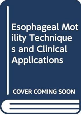 Esophageal Motility Techniques and Clinical Applications