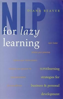 NLP for Lazy Learning : Superlearning Strategies for Business and Personal Development
