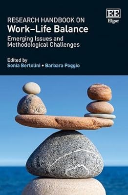 Research Handbook on Work–Life Balance: Emerging Issues and Methodological Challenges