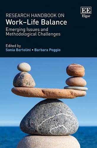 Research Handbook on Work–Life Balance: Emerging Issues and Methodological Challenges by Sonia Bertolini