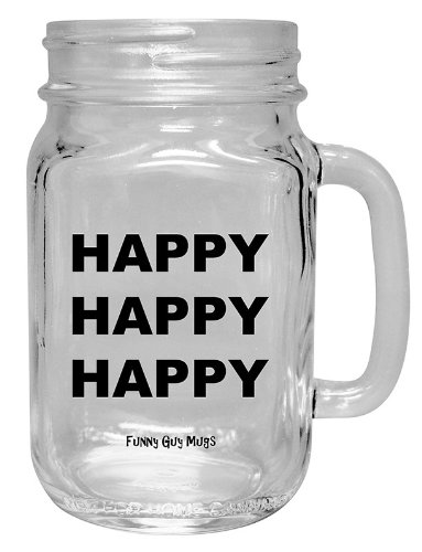 Funny Guy Mugs Happy Happy Happy Mason Drinking Jar