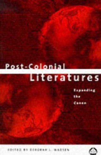 Post-Colonial Literatures: Expanding the Canon (Post-Colonial Studies) by Deborah L. Madsen