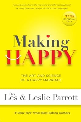 Making Happy: The Art and Science of a Happy Marriage