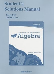 Student Solutions Manual for Elementary & Intermediate Algebra by George Woodbury