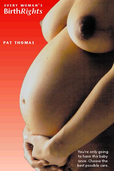 Every Woman's Birthrights by Pat Thomas