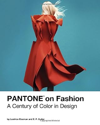 Pantone on Fashion: A Century of Color in Design