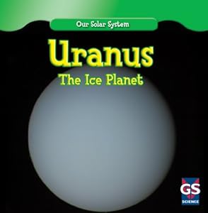 Uranus: The Ice Planet