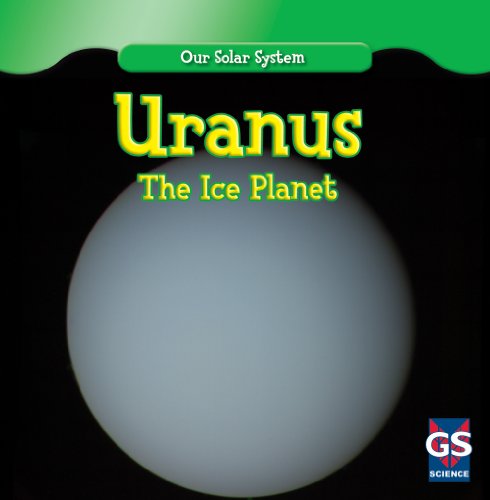 Uranus: The Ice Planet by Greg Roza