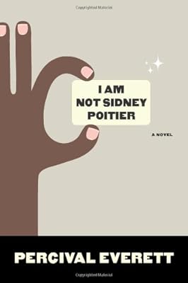 I Am Not Sidney Poitier: A Novel