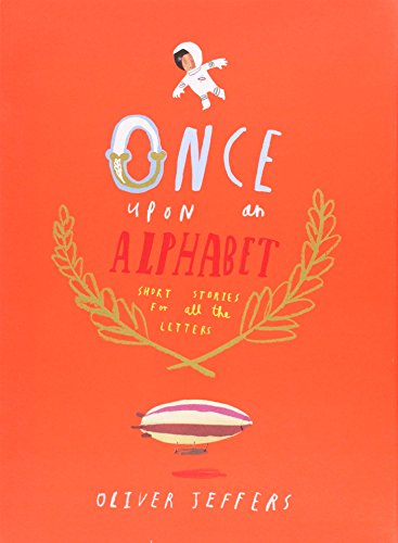 Once Upon an Alphabet: Short Stories for All the Letters by Oliver Jeffers